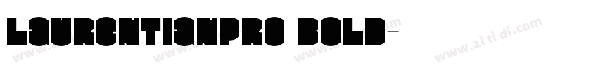 LaurentianPro Bold字体转换